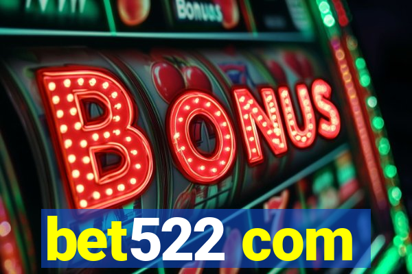 bet522 com